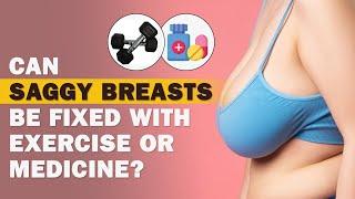 Can Sagging Breasts be Corrected with Exercise or Medication? Breast Lift  Surgery  Dr. PK Talwar