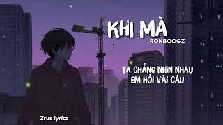 KHI MÀ - RONBOOGZ Lyrics Video  Năm Anh Lên 6 Thích Xem Hoạt Hình