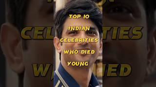 top 10 Indian celebrities who died young