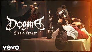 Dogma - Like A Prayer Official Music Video