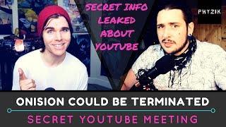 ONISIONS YouTube Channel Could get TERMINATED  YouTubes Secret DEMONETIZATION Meeting