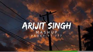 1 Hours Arijit Singh Mashup Eternal Mahup ┃ 24 Hours radio beats to chill and relax