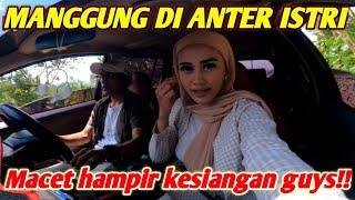 KAVLOG MANGGUNG DI ANTER ISTRI‼️KESIANGAN GUYS DUH 