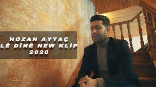 Hozan Aytaç - Lê Dinê New Nû Yeni 2020 Klip