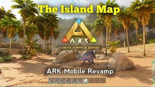 ARK Mobile Revamp The Island Map  ARK Ultimate Survivor Edition Mobile  AndroidIOS