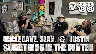 Ep. 88 - Uncle Dave Sean & Justin