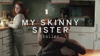 MY SKINNY SISTER Trailer  Festival 2015