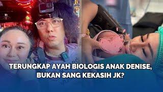 TERUNGKAP Ayah Biologis Anak Denise Bukan Sang Kekasih JK?