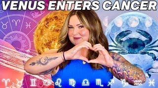 Venus Enters Cancer 2024  All 12 Signs