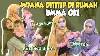 UMMA OKI NYERAH DITITIPIN MOANA SEHARIAN..