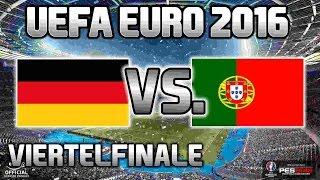 PORTUGAL Vs. DEUTSCHLAND - VIERTELFINALE PES UEFA EURO 2016 Lets Play DeutschGerman