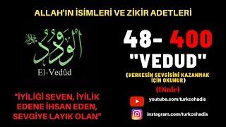 VEDUD - ESMAÜL HÜSNA - YA VEDUD ZİKRİ DİNLE 400 DEFA - EL VEDUD