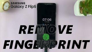 How To Remove Fingerprint On Samsung Galaxy Z Flip 5  Delete Fingerprint On Samsung Galaxy Z Flip 5