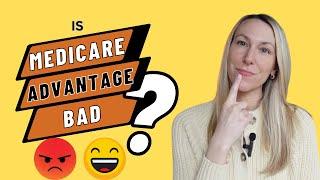 Are all Medicare Advantage Plans bad? THE TRUTH