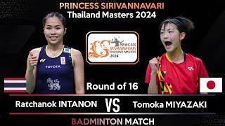 Ratchanok INTANON THA vs Tomoka MIYAZAKI JPN  Thailand Masters 2024  R16