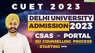 DU Admission 2023 through CSAS Portal  DU Counselling Process Step by Step  DU Admission Update 