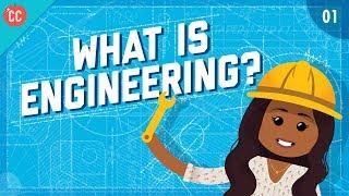 What is Engineering? Crash Course Engineering #1