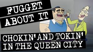 Chokin and Tokin in the Queen City  Fugget About It  Adult Cartoon  Full Episode  TV Show