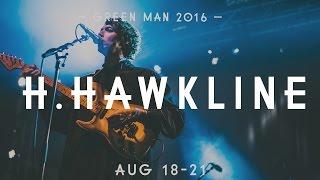 H. Hawkline - Its A Drag Green Man Festival  Sessions