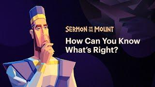 How Can You Know What’s Right? Here’s What Jesus Thought.
