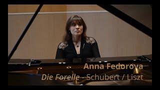 Schubert  Liszt - Die Forelle - Anna Fedorova piano