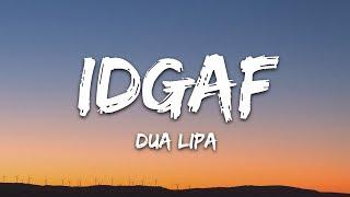 Dua Lipa - IDGAF Lyrics