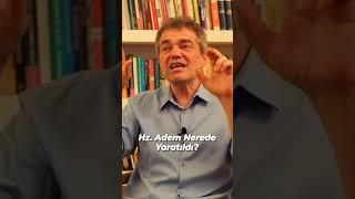 Hz. Âdem nerede yaratıldı?  Prof. Dr. Caner Taslaman #shorts #short