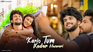 Karlo Tum Kadar Hamari  Salman Ali  Sad Love Story  Pyar Tumse  Unknown Boy Varun