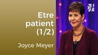 Avoir une attitude patiente 12 - Joyce Meyer - Maîtriser mes pensées