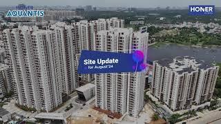 Honer Aquantis Site Update AUG24  23 BHK Ready-To-Move Apartments at Gopanpally Gachibowli