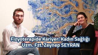 Fizyoterapide Kariyer Kadın Sağlığı Pelvik Taban - Uzm. Fzt. Zeynep SEYRAN