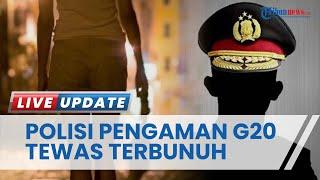 Polisi Pengamanan KTT G20 Tewas Dibunuh Diduga Ditikam seusai Ribut dengan PSK di Denpasar