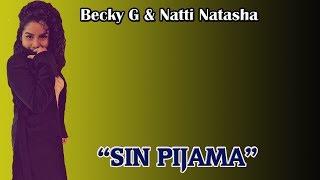 SIN PIJAMA - BECKY G NATTI NATASHA Cover IZZA CON LETRA