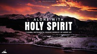 ALONE WITH HOLY SPIRIT  INSTRUMENTAL SOAKING WORSHIP  SOAKING WORSHIP MUSIC