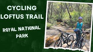 Cycling in Loftus Loop Trail  Royal National Park