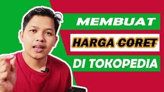 Cara Membuat Harga Coret di Tokopedia Terbaru - tutorial jualan di tokopedia bagi pemula