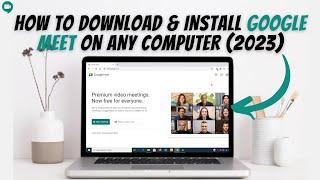 How To Download & Install Google Meet On Laptop Desktop PC Mac & Windows 2023 