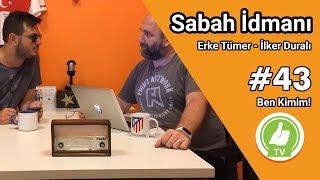 Sabah İdmanı  BEN KİMİM ?  İlker Duralı - Erke Tümer #43  Giybet Tv