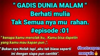 Aku dan gadis dunia malam episode 01  Cerpen romantis