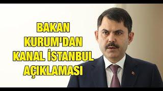 Bakan Kurumdan Kanal İstanbul açıklaması