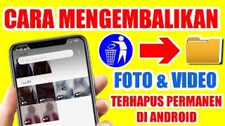 Cara Mengembalikan Foto Yang Terhapus Permanen Di AndroidTanpa Aplikasi