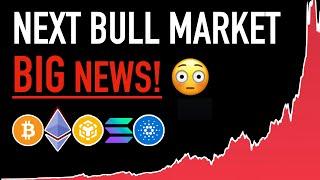Next Crypto Bull Market - BIG News