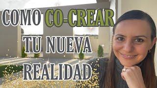 COMO CO- CREAR TU NUEVA REALIDAD