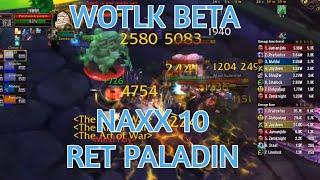 WOTLK BETA Naxx 10 Ret Paladin