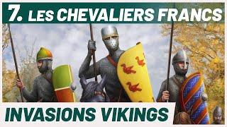 La naissance de la CHEVALERIE. Invasions Vikings 710.