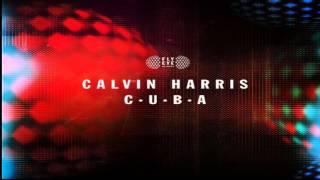 Calvin Harris - C. U. B. A. Original Mix