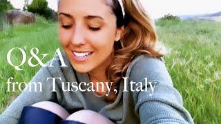 Q&A FROM TUSCANY ITALY Creativity Love Living in Italy Dreams Travel Motivation