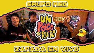 GRUPO RED  Zapada EN VIVO en UN POCO DE RUIDO 