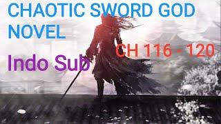 Chaotic Sword God CH 116 - 120 Indo Sub