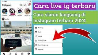 Cara live ig terbaru  Cara Siaran Langsung Instagram Terbaru 2024